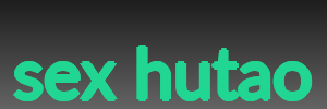 sex hutao
